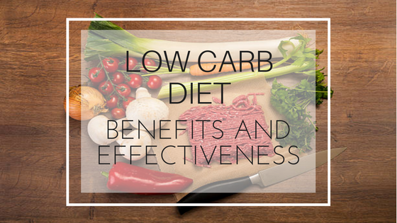 Low Carb Diet: Benefits and Effectiveness